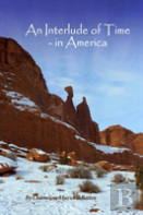 An Interlude Of Time - In America