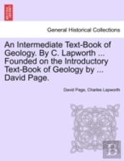 An Intermediate Text-Book Of Geology. By
