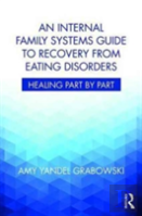An Internal Family Systems Guide To Recovery From Eating Disorders