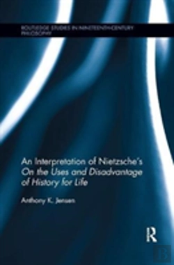 Bertrand.pt - An Interpretation Of Nietzsche'S On The Uses And Disadvantage Of History For Life