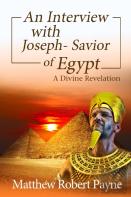 An Interview With Joseph - Savior Of Egypt
