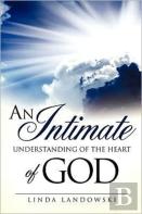 An Intimate Understanding Of The Heart Of God