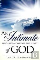 An Intimate Understanding Of The Heart Of God
