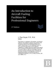 An Introduction To Aircraft Fueling Facilities For Professional Engineers
