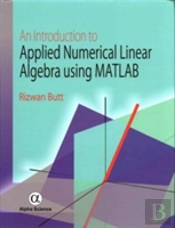 An Introduction To Applied Numerical Linear Algebra Using Matlab