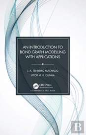 An Introduction To Bond Graph Modeling With Applications