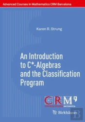 An Introduction To C*-Algebras And The Classification Program