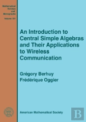 An Introduction To Central Simple Algebras And Their Applications To Wireless Communication