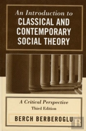 An Introduction To Classical And Contemporary Social Theory