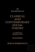 An Introduction To Classical And Contemporary Social Theory