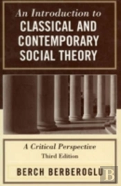 An Introduction To Classical And Contemporary Social Theory