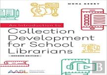 An Introduction To Collection Development For School Librarians