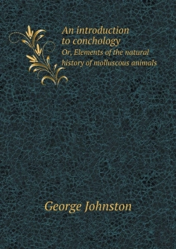 Bertrand.pt - An Introduction To Conchology Or, Elements Of The Natural History Of Molluscous Animals