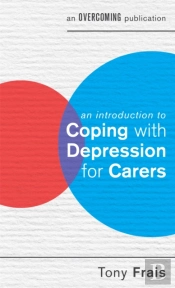 An Introduction To Coping With Depression For Carers
