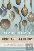 An Introduction To Crip Archaeology