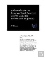 An Introduction To Design Of Small Concrete Gravity Dams For Professional Engineers