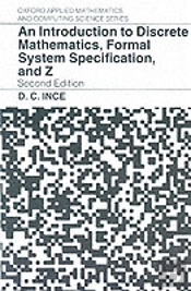An Introduction To Discrete Mathematics, Formal System Specification, And Z
