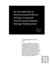 An Introduction To Environmental Effects Of Open-Loop And Closed-Loop Pumped Storage Hydropower