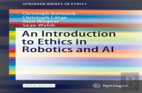 An Introduction To Ethics In Robotics And Ai