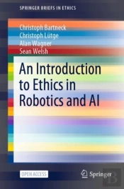 An Introduction To Ethics In Robotics And Ai