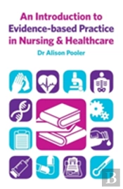 An Introduction To Evidence-Based Practice In Nursing & Healthcare