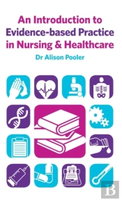 An Introduction To Evidence-Based Practice In Nursing & Healthcare