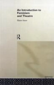 An Introduction To Feminism And Theatre