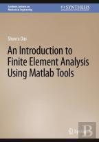 An Introduction To Finite Element Analysis Using Matlab Tools