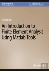 An Introduction To Finite Element Analysis Using Matlab Tools