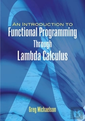 An Introduction To Functional Programming Through Lambda Calculus