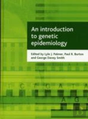 An Introduction To Genetic Epidemiology