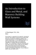 An Introduction To Glass And Metal, And Masonry Building Wall Systems