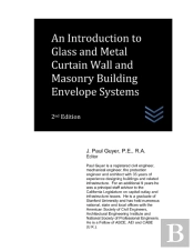 An Introduction To Glass And Metal Curtain Wall And Masonry Building Envelope Systems