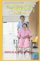 An Introduction To Home Care Nursing