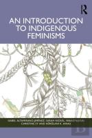 An Introduction To Indigenous Feminisms