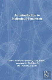 An Introduction To Indigenous Feminisms