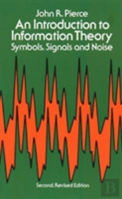 An Introduction To Information Theory, Symbols, Signals And Noise
