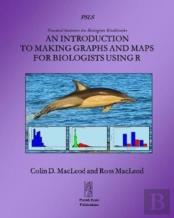 An Introduction To Making Graphs And Maps For Biologists Using R