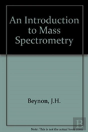 An Introduction To Mass Spectrometry