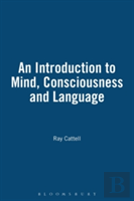An Introduction To Mind, Consciousness, And Language