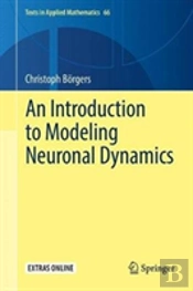 An Introduction To Modeling Neuronal Dynamics