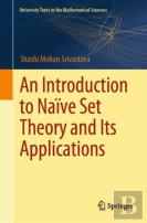An Introduction To Naive Set Theory And Its Applications