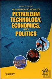 An Introduction To Petroleum Technology, Economics, And Politics