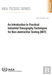 An Introduction To Practical Industrial Tomography Techniques For Non-Destructive Testing (Ndt)