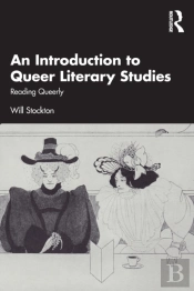 An Introduction To Queer Literary Studies