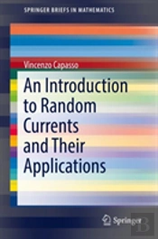 An Introduction To Random Currents And Their Applications