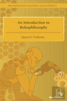 An Introduction To Robophilosophy Cognition, Intelligence, Autonomy, Consciousness, Conscience, And Ethics