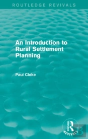 An Introduction To Rural Settlement Planning (Routledge Revivals)