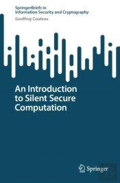 An Introduction To Silent Secure Computation