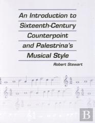 An Introduction To Sixteenth Century Counterpoint And Palestrina'S Musical Style